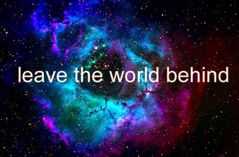 leave the world behind